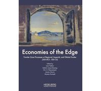 Economies of the Edge: Frontier Zone Processes at Regional, Imperial, and Global Scales (300 BCE-300 CE)
