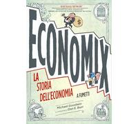 Libri Economix. La Storia Dell'Economia A Fumetti