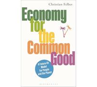 Economy for the Common Good: A Future-fit Model for People and the Planet