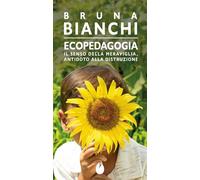 Ecopedagogia. Il senso della meraviglia, antidoto alla distruzione