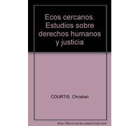 ecos cercanos. estudios sobre derechos humanos y justicia
