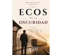 Ecos de la oscuridad: Todo viaje comienza con la decisión de partir.