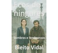 Ecos de ningures: Sombras e lembranzas
