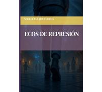 Ecos de Represión: Debajo del tiempo II