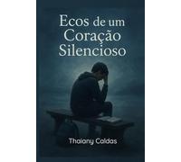 Ecos de um Coração Silencioso