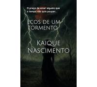 Ecos de um Tormento: O preço de amar alguém que o tempo não quis poupar.