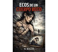 Ecos de un Cuerpo Roto
