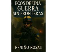 Ecos de una guerra sin fronteras: Ukraine arde y sangra