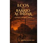 Ecos del Barrio Acindar: El verano que nunca terminó