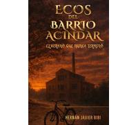 Ecos del Barrio Acindar: El verano que nunca terminó