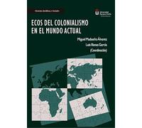 Ecos del colonialismo en el mundo actual