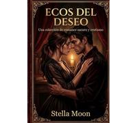 ECOS DEL DESEO: Una colección de romance oscuro y erotismo