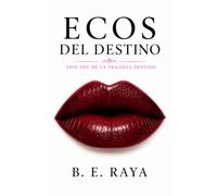 ECOS DEL DESTINO: SPIN-OFF TRILOGÍA DESTINO