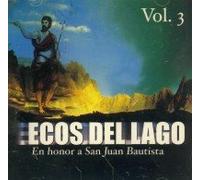 Ecos Del Lago: En Honor a San Juan Bautista Vol.3