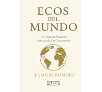 Ecos del Mundo: Un Viaje de Ensueño a través de los Continentes