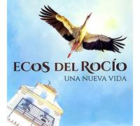 ECOS DEL ROCIO - UNA NUEVA VIDA