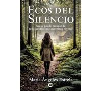 Ecos del silencio: No se puede escapar de todo aquello que queremos olvidar