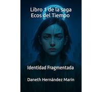 Ecos del Tiempo 1: Identidad Fragmentada