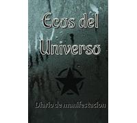 Ecos del universo: Diario de manifestación