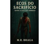 Ecos do Sacrifício: Entre a luz e as Sombras