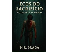 Ecos do Sacrifício: Entre a luz e as Sombras: 1