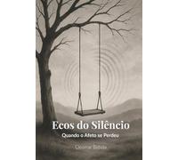 Ecos do Silêncio: Quando o Afeto se perdeu