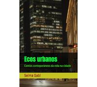 Ecos urbanos: Contos conteporaneos da vida na cidade