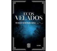 Ecos Velados: Os Arcanos de Um Mundo Críptico: 1