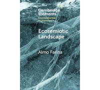 Ecosemiotic Landscape: A Novel Perspective for the Toolbox of Environmental Huma
