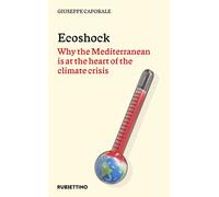 Ecoshock. Why the Mediterranean is at the heart of the climate crisis - Ca...