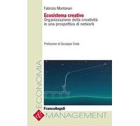 Ecosistema creativo. Organizzazione della creatività in una prospettiva di network