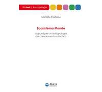 Ecosistema mondo. Appunti per un'antropologia del cambiamento climatico