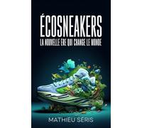 Écosneakers : La nouvelle ère qui change le monde