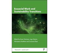 Ecosocial Work and Sustainability Transitions: Theories, Methodologies and Practices