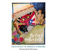 Ecosocialist Horizons The Cry of Mother Earth (Tascabile)