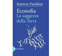 Ecosofia. La saggezza della terra