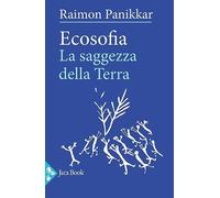 Ecosofia. La saggezza della terra