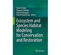 Ecosystem and Species Habitat Modeling for Conservation and Restoration