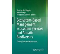 Ecosystem-based Management, Ecosystem Services and Aquatic Biodiversity: Theory, Tools and Applications