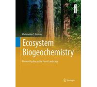 Ecosystem Biogeochemistry: Element Cycling in the Forest Landscape