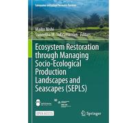 Ecosystem Restoration through Managing Socio-Ecological Production Landscapes and Seascapes (SEPLS)