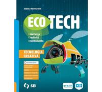 Ecotech. Tecnologia creativa. Per la Scuola media. Con e-book. Con espansione online