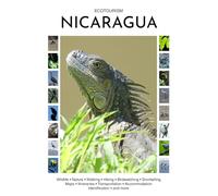 Ecotourism Nicaragua: Wildlife, Nature, Walking, Hiking, Birdwatching, Snorkelling, Maps, Itineraries, Transportation, Accommodation, Identification and more