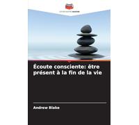 Écoute consciente: être présent à la fin de la vie