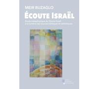 Écoute Israël: Étude métaphysique du Shema Israël à la lumière des sources bibliques et rabbiniques