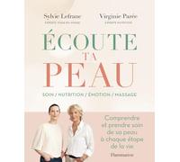 Ecoute ta peau: Comprendre et prendre soin de sa peau à chaque étape de la vie