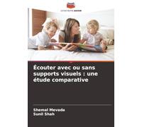Écouter avec ou sans supports visuels : une étude comparative