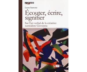 Écouter, écrire, signifier. Sur l'art verbal de la créatrice surréaliste Giovann