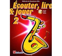 Écouter, lire & jouer 2 Méthode Saxophone Alto | Débutant avec Accès Audio en Ligne | Apprentissage Progressif Étape par Étape | Partition Pour Élèves Professeurs et Cours | Théorie Illustrée