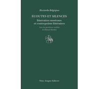 Écoutes et silences. Itinéraires musicaux et contrepoints littéraires